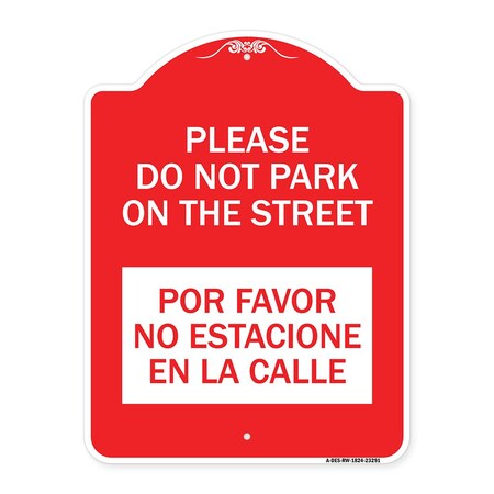 Signmission Please Do Not Park on the Street Por Favor No Estacione En La Calle, A-DES-RW-1824-23291 A-DES-RW-1824-23291